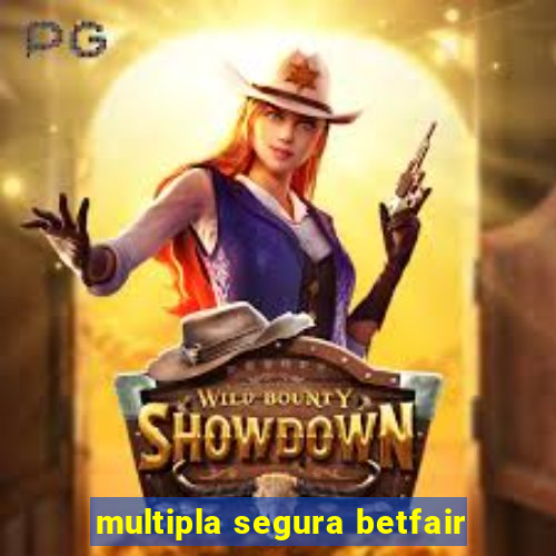 multipla segura betfair